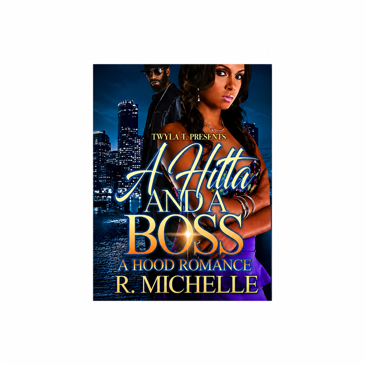 A Hitta And A Boss: A Hood Romance (AH8456)