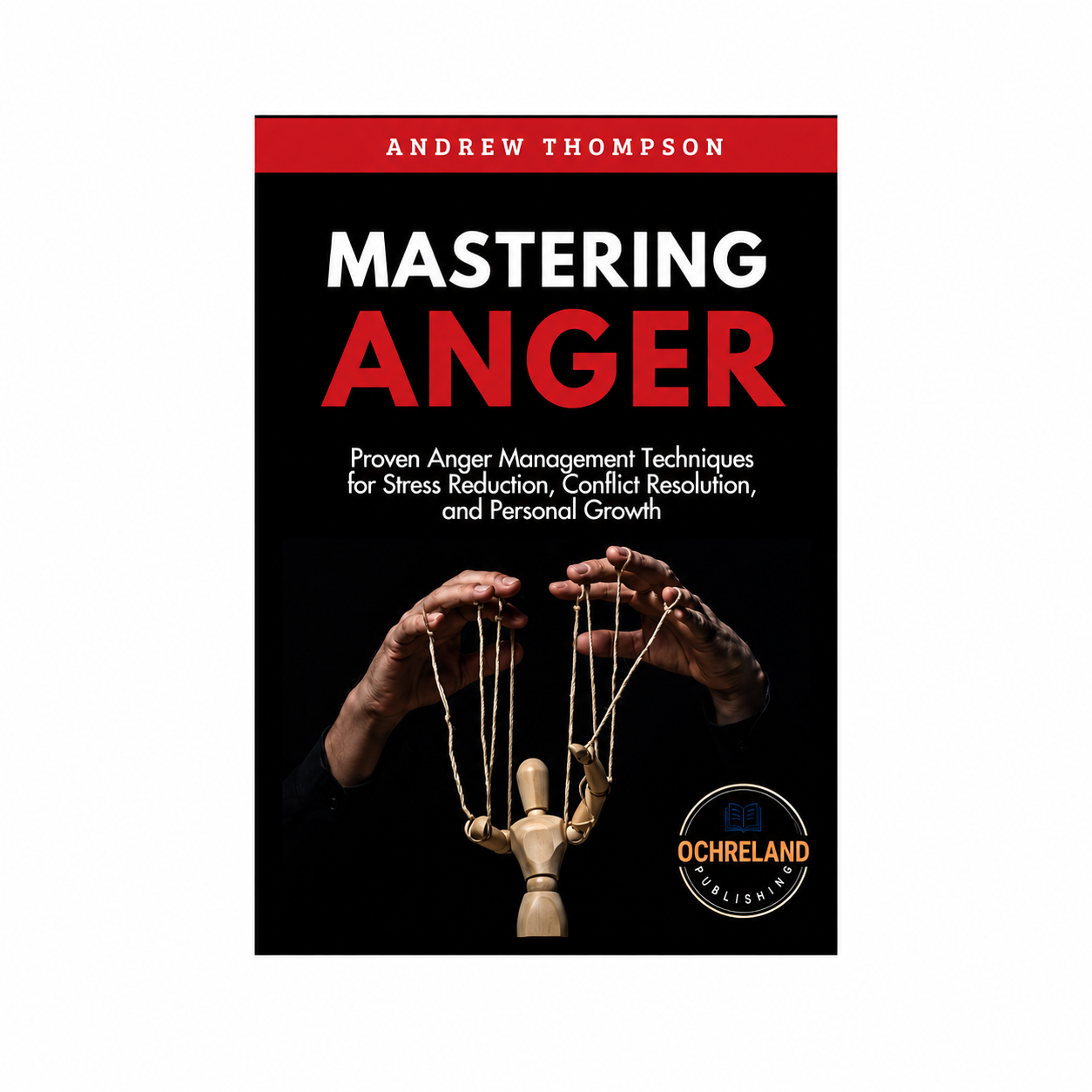 Mastering Anger: Proven Anger Management (MA2456)